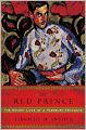 The Red Prince: The Secret Lives of a Habsburg Archduke