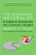 The Economic Naturalist: In Search of Explanations for Everyday Enigmas