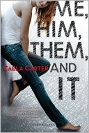Me, Him, Them, and It by Caela Carter: Book Cover