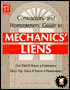 Contractors and Homeowners Guide to Mechanics Liens: Get Paid if You're a Contractor, Don't Pay Twice if You're a Homeowner - California Only