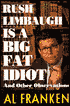 Rush Limbaugh Is a Big Fat Idiot: And Other Observations