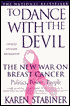 To Dance with the Devil: The New War on Breast Cancer; Politics, Power, People