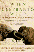 When Elephants Weep: The Emotional Lives of Animals
