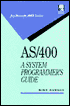 As/400: A Systems Programmer's Guide