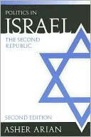 Politics In Israel: The Second Republic, 2nd Edition