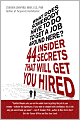 What Does Somebody Have to Do to Get a Job Around Here?: 44 Insider Secrets That Will Get You Hired