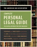 American Bar Association Complete Personal Legal Guide: The Essential Reference for Every Household