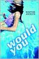 Would You