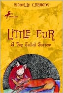 A Fox Called Sorrow (Little Fur Series #2)