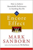 Encore Effect: How to Achieve Remarkable Performance in Anything You Do