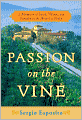Passion on the Vine: A Memoir of Food, Wine, and Family in the Heart of Italy