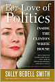For Love of Politics: The Clinton White House Years