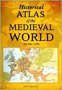 Historical Atlas of the Medieval World, AD 600-1492