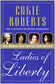 Ladies of Liberty: The Women Who Shaped Our Nation