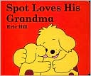 Spot Loves His Grandma