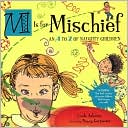 M IS FOR MISCHIEF: An A to Z of Naughty Children