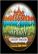 Egg and Spoon by Gregory Maguire: Book Cover