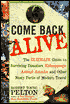 Come Back Alive: The Ultimate Guide to Surviving Disasters, Kidnappings, Animal Attacks and Other Nasty Perils of Modern Travel