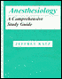 Anesthesia: A Comprehensive Study Guide
