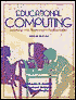 Educational Computing: Learning with Tomorrow's Technologies