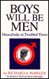 Boys Will Be Men: Masculinity in Troubled Times