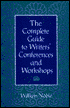 The Complete Guide to Writers' Conferences and Workshops