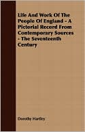 Life And Work Of The People Of England - A Pictorial Record From Contemporary Sources - The Seventeenth Century