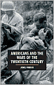 Americans and the Wars of the Twentieth Century