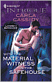 With the Material Witness in the Safehouse (Harlequin Intrigue Series #1062)