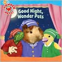 Good Night, Wonder Pets! (Wonder Pets! Series)