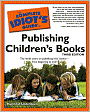 The Complete Idiot's Guide to Publishing Children's Books, 3rd Edition