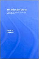 The Way Class Works: Readings on School, Family, and the Economy