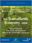 The Transatlantic Economy 2008: Annual Survey of Jobs, Trade and Investment between the United States and Europe