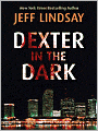 Dexter in the Dark (Dexter Series #3)