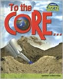 To the Core...: Earth's Structure