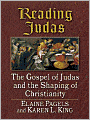 Reading Judas: The Gospel of Judas and the Shaping of Christianity