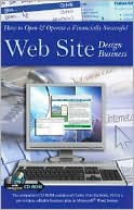 How to Open and Operate a Financially Successful Web Site Design Business: With Companion CD-ROM