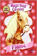 Flame the Desert Pony (Magic Pony Carousel Series #5)
