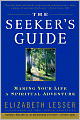 The Seeker's Guide: Making Your Life a Spiritual Adventure