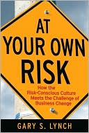 At Your Own Risk: How the Risk-Conscious Culture Meets the Challenge of Business Change