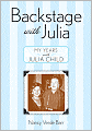 Backstage with Julia: My Years with Julia Child
