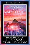 Regreso de los niños de la luz: Profecias de los Inca y Maya para un nuevo mundo