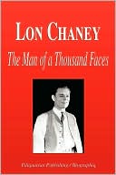 Lon Chaney - The Man of a Thousand Faces (Biography)