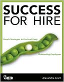 SUCCESS FOR HIRE: HOW TO FIND AND KEEP OUTSTANDING