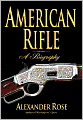 American Rifle: A Biography