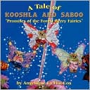 A Tale of Kooshla & Saboo: Promises of the Forest Berry Fairies