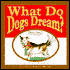 What Do Dogs Dream?