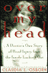 Over My Head: A Doctor's Own Story of Head Injury from the Iside Looking Out