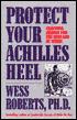 Protect Your Achilles Heel by Wess Roberts: Book Cover