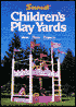 Children's Play Yards: Ideas, Plans, Projects